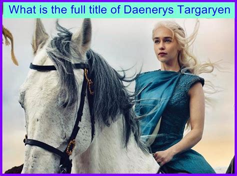 daenerys episodes|what is daenerys full title.